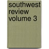 Southwest Review Volume 3 door Unknown Author