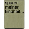 Spuren meiner Kindheit... door Anneliese Jürgens