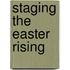 Staging the Easter Rising