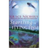 Startling the Flying Fish by Grace Nichols