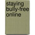 Staying Bully-Free Online