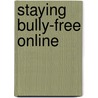 Staying Bully-Free Online door Pamela Hall