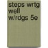Steps Wrtg Well W/Rdgs 5E