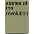 Stories of the Revolution