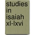 Studies In Isaiah Xl-lxvi