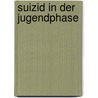 Suizid in der Jugendphase door Anna Rogge