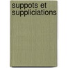 Suppots Et Suppliciations door Antonin Artaud