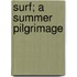 Surf; A Summer Pilgrimage