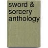 Sword & Sorcery Anthology by Robert E. Howard