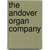 The Andover Organ Company door Nannette Godwin