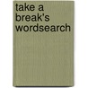 Take A Break's Wordsearch by Take A. Break