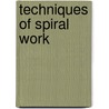 Techniques of Spiral Work door Stuart Mortimer