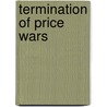 Termination Of Price Wars door Michael Bungert