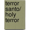 Terror Santo/ Holy Terror by Terry Eagleton