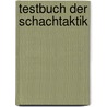 Testbuch Der Schachtaktik by Bernd Feustel
