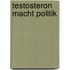 Testosteron macht Politik