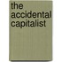 The Accidental Capitalist