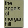 The Angels of Morgan Hill door Donna VanLiere