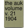 The Auk Volume V. 21 1904 by American Ornithologists' Union