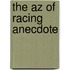 The Az Of Racing Anecdote