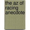 The Az Of Racing Anecdote door Peter Long