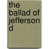 The Ballad of Jefferson D