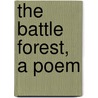 The Battle Forest, a Poem door John Augustine Wilstach