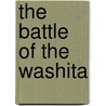 The Battle Of The Washita by Stan Hoig
