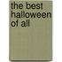 The Best Halloween of All