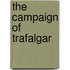 The Campaign of Trafalgar