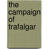 The Campaign of Trafalgar door Sir Julian Stafford Corbett