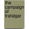 The Campaign of Trafalgar by Sir Julian Stafford Corbett