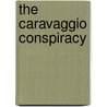 The Caravaggio Conspiracy by Walter Ellis