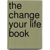 The Change Your Life Book by William Hudson O'Hanlon