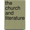 The Church And Literature by Peter Clarke