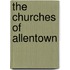The Churches Of Allentown