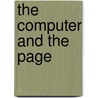 The Computer and the Page by James Robert Kalmbach