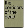 The Corridors Of The Dead door Jonathan D. Allen