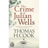 The Crime of Julian Wells door Thomas H. Crook