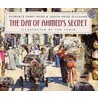The Day of Ahmed's Secret door Judith Heide Gilligland