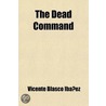 The Dead Command Volume 8 door Vicente Blasco Ib�Ͽ