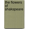 The Flowers of Shakspeare door Shakespeare William Shakespeare