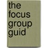 The Focus Group Guid