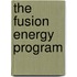 The Fusion Energy Program