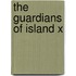 The Guardians of Island X