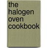 The Halogen Oven Cookbook door Paul Brodel