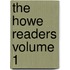 The Howe Readers Volume 1