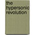 The Hypersonic Revolution