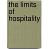 The Limits Of Hospitality door Jessica Wrobleski