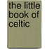 The Little Book Of Celtic